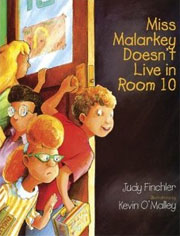 Miss Malarkey Doesn't Live in Room 10 by Judy Finchler, illustrated by Kevin O'Malley