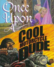 Once Upon a Cool Motorcycle Dude by Kevin O'Malley, Carol Heyer & Scott Gotto