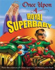 Once Upon A Royal Superbaby by Kevin O'Malley, Carol Heyer & Scott Gotto