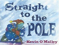 Straight to the Pole by Kevin O'Malley